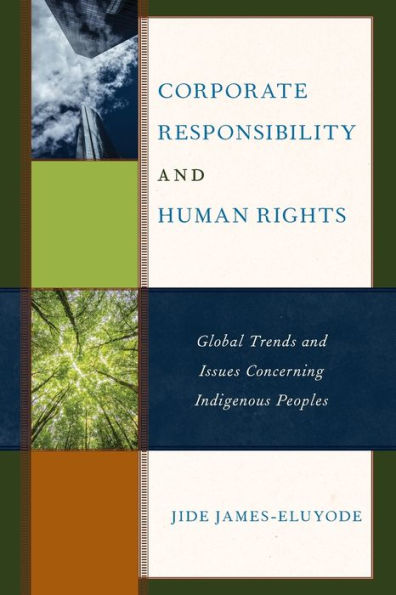Corporate Responsibility And Human Rights: Global Trends And Issues Concerning Indigenous Peoples
