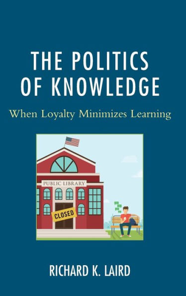 The Politics Of Knowledge: When Loyalty Minimizes Learning