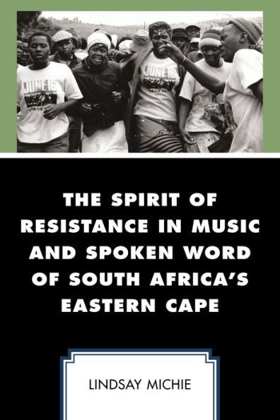 The Spirit Of Resistance In Music And Spoken Word Of South Africa'S Eastern Cape