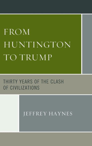 From Huntington To Trump: Thirty Years Of The Clash Of Civilizations
