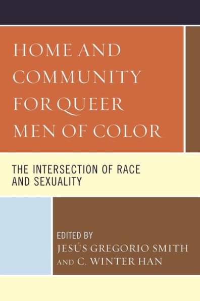 Home And Community For Queer Men Of Color: The Intersection Of Race And Sexuality