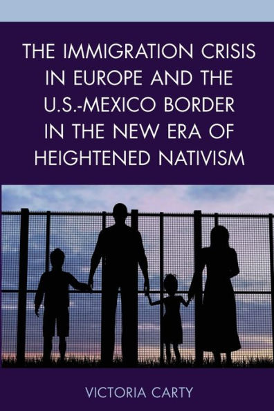 The Immigration Crisis In Europe And The U.S.-Mexico Border In The New Era Of Heightened Nativism