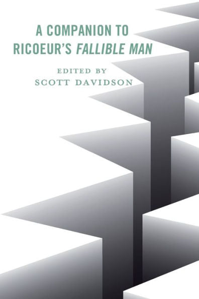 A Companion To Ricoeur'S Fallible Man (Studies In The Thought Of Paul Ricoeur)
