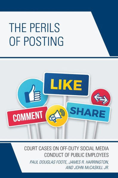 The Perils Of Posting: Court Cases On Off-Duty Social Media Conduct Of Public Employees