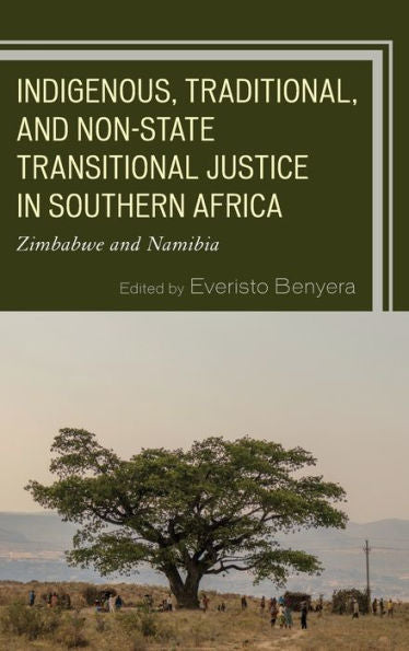Indigenous, Traditional, And Non-State Transitional Justice In Southern Africa: Zimbabwe And Namibia