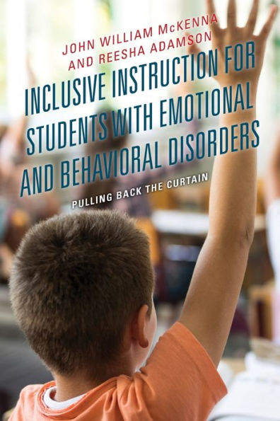 Inclusive Instruction For Students With Emotional And Behavioral Disorders: Pulling Back The Curtain