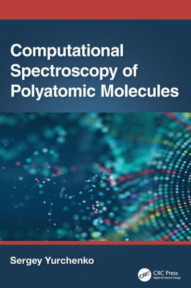 Computational Spectroscopy Of Polyatomic Molecules