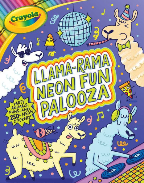 Crayola Llama-Rama Neon Fun Palooza: Coloring And Activity Book For Fans Of Recording Animals You'Ve Never Herd Of But Wool Love With Over 250 Stickers (Crayola/Buzzpop)