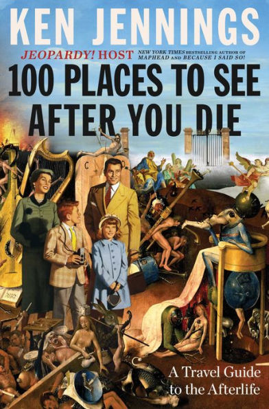 100 Places To See After You Die: A Travel Guide To The Afterlife