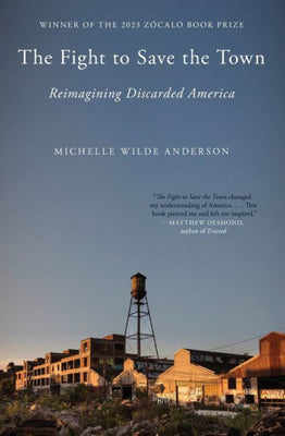 The Fight To Save The Town: Reimagining Discarded America