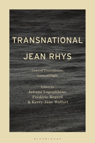 Transnational Jean Rhys: Lines Of Transmission, Lines Of Flight