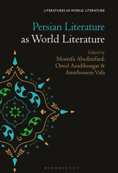 Persian Literature As World Literature (Literatures As World Literature)