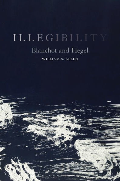 Illegibility: Blanchot And Hegel
