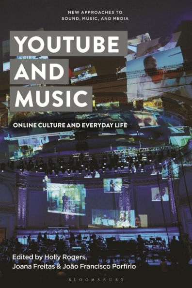 Youtube And Music: Online Culture And Everyday Life (New Approaches To Sound, Music, And Media)
