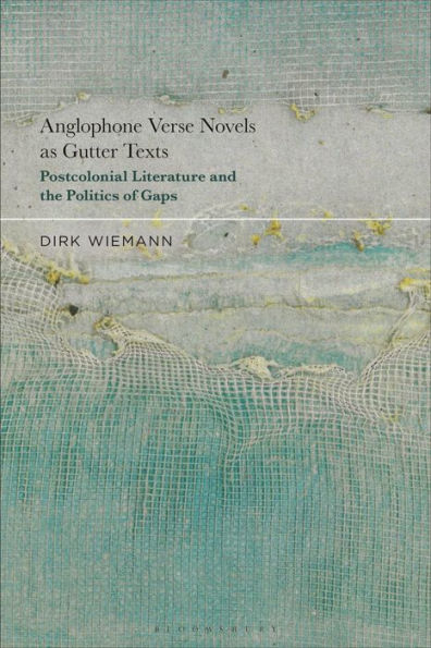 Anglophone Verse Novels As Gutter Texts: Postcolonial Literature And The Politics Of Gaps