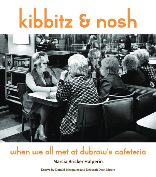 Kibbitz And Nosh: When We All Met At Dubrow'S Cafeteria