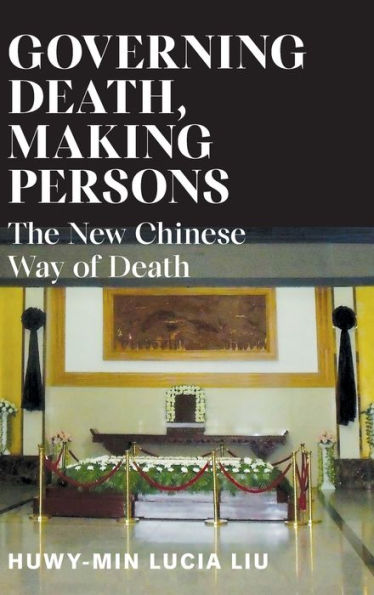 Governing Death, Making Persons: The New Chinese Way Of Death