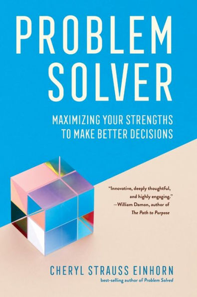 Problem Solver: Maximizing Your Strengths To Make Better Decisions (Area Method Publications)
