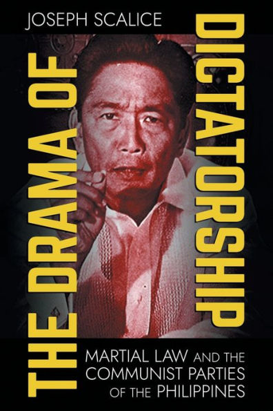 El drama de la dictadura: la ley marcial y los partidos comunistas de Filipinas
