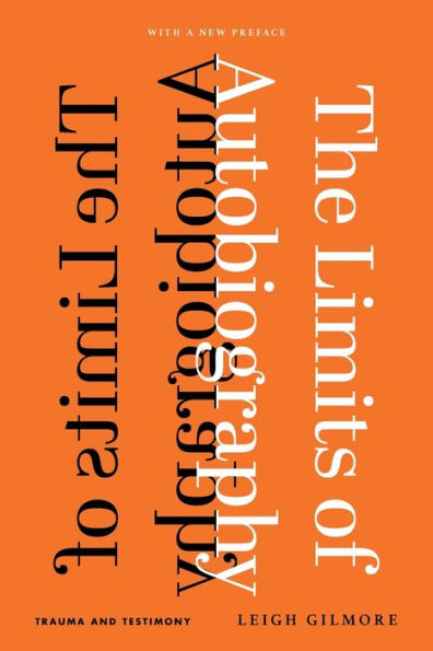 The Limits Of Autobiography: Trauma And Testimony