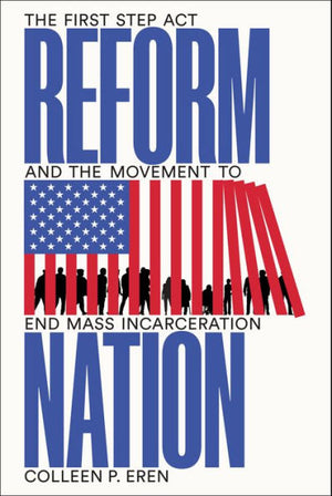 Reform Nation: The First Step Act And The Movement To End Mass Incarceration