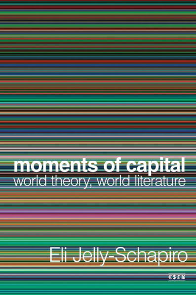 Momentos del capital: teoría mundial, literatura mundial (Monedas: nuevo pensamiento para el Financial Times)