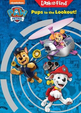 Nickelodeon Paw Patrol: Pups To The Lookout! Look And Find