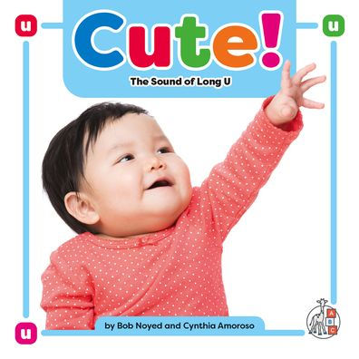 Cute!: The Sound Of Long U (Phonics Fun!)