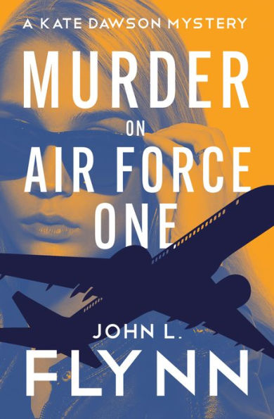 Murder On Air Force One (The Kate Dawson Mysteries)