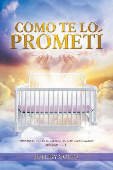Como Te Lo Prometí: En Honor Al Padre, Al Hijo Y Al Espíritu Santo (Spanish Edition) - 9781506548739