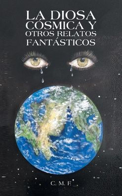 La Diosa Cósmica Y Otros Relatos Fantásticos (Spanish Edition)