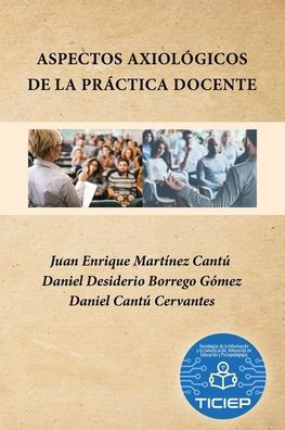 Aspectos Axiológicos De La Práctica Docente (Spanish Edition)