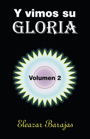 Y Vimos Su Gloria (Spanish Edition)