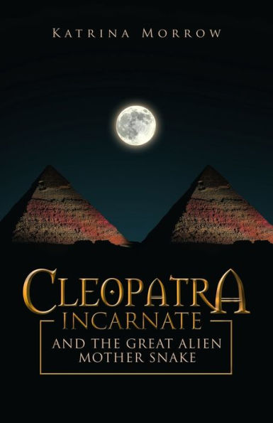 Cleopatra Incarnate And The Great Alien Mother Snake