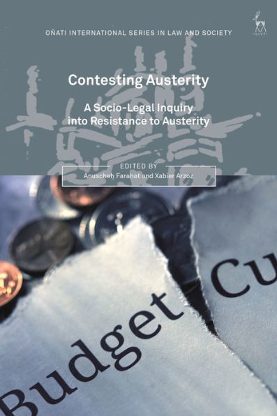 Contesting Austerity: A Socio-Legal Inquiry (Oñati International Series In Law And Society)