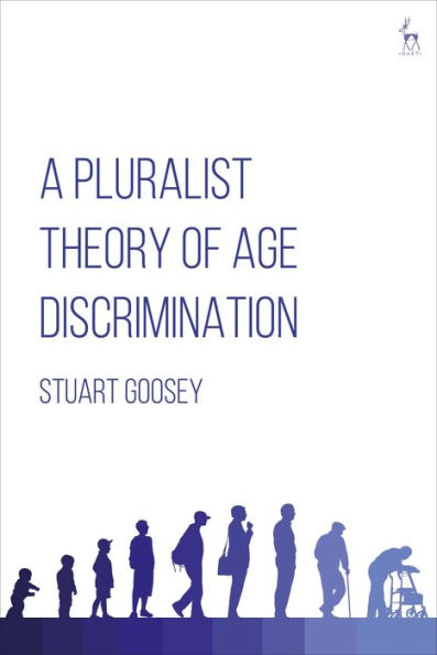 A Pluralist Theory Of Age Discrimination