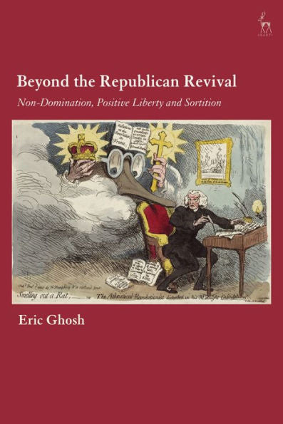 Beyond The Republican Revival: Non-Domination, Positive Liberty And Sortition