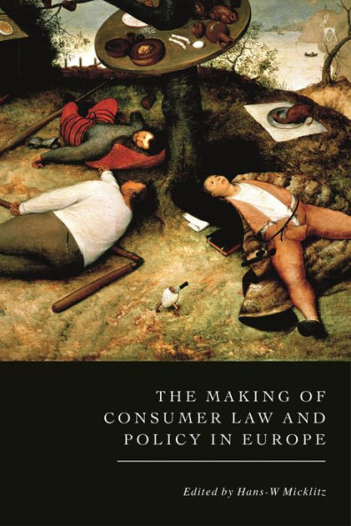 The Making Of Consumer Law And Policy In Europe