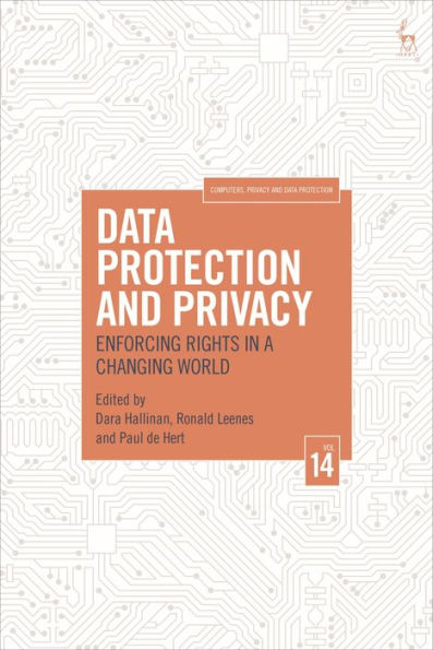 Data Protection And Privacy, Volume 14: Enforcing Rights In A Changing World (Computers, Privacy And Data Protection)