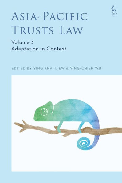 Asia-Pacific Trusts Law, Volume 2: Adaptation In Context