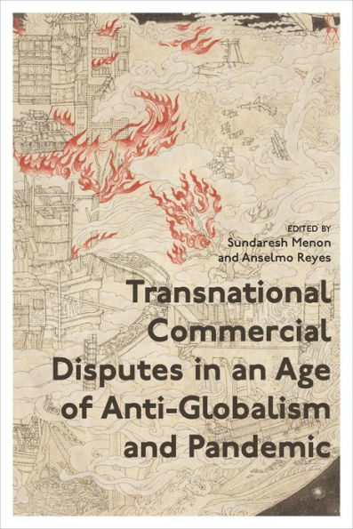 Transnational Commercial Disputes In An Age Of Anti-Globalism And Pandemic