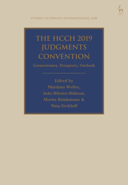 The Hcch 2019 Judgments Convention: Cornerstones, Prospects, Outlook (Studies In Private International Law)