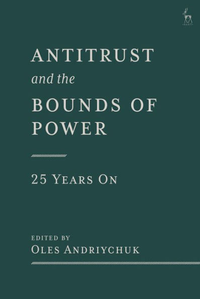 Antitrust And The Bounds Of Power – 25 Years On