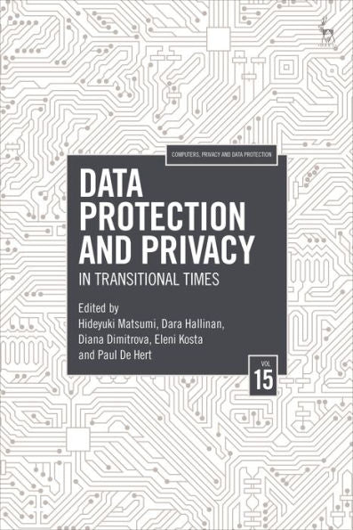 Data Protection And Privacy, Volume 15: In Transitional Times (Computers, Privacy And Data Protection)