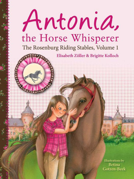 Antonia, The Horse Whisperer: The Rosenburg Riding Stables, Volume 1 (The Rosenburg Riding Stables, 1)
