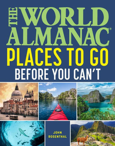 The World Almanac Places To Go Before You Can'T