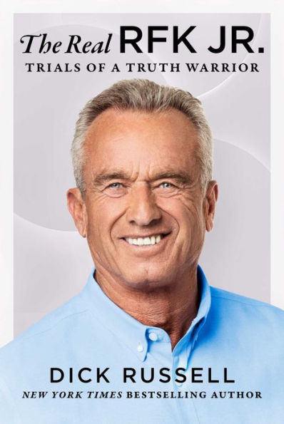 The Real Rfk Jr.: Trials Of A Truth Warrior
