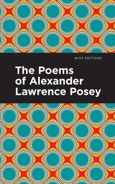 The Poems Of Alexander Lawrence Posey (Mint Editions (Native Stories, Indigenous Voices))