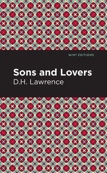 Sons And Lovers (Mint Editions (In Their Own Words: Biographical And Autobiographical Narratives))