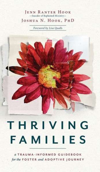 Thriving Families: A Trauma-Informed Guidebook For The Foster And Adoptive Journey